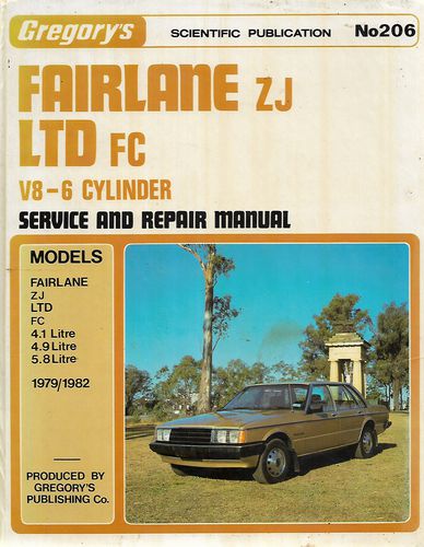 Fairlane ZJ Ltd FC - V8 - 6 Cylinder Service and Repair Manual 1979-1982 by Gregory's Publishing Company