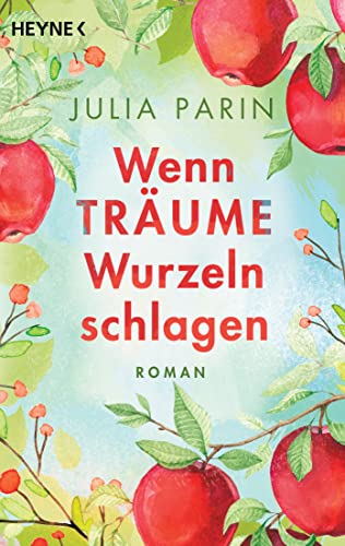 Wenn Träume Wurzeln Schlagen by Julia Parin