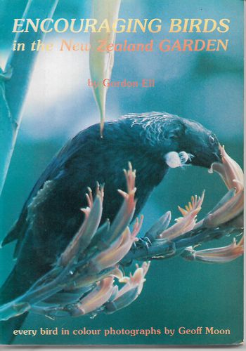 Encouraging Birds in the New Zealand Garden by Gordon Ell