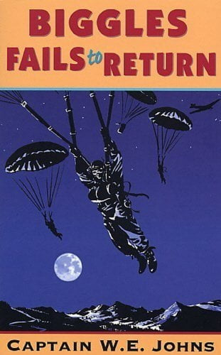 Biggles Fails To Return by Capt. W. E. Johns