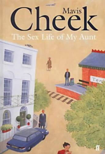 The Sex Life of My Aunt by Mavis Cheek