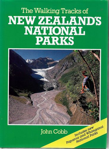 The Walking Tracks of New Zealand's National Parks by John Cobb
