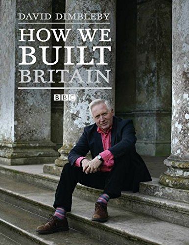 How We Built Britain by David Dimbleby