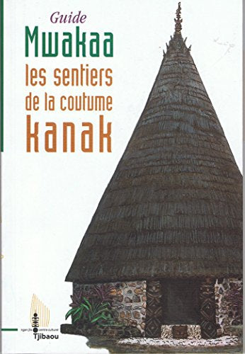 Mwakaa: Les Sentiers De La Coutume by Emmanuel Kasarherou and Florence Klein