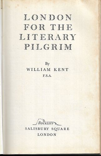 London for the Literary Pilgrim  by William Kent