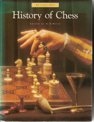 A History of Chess by Jerzy Gizycki and B. H. Wood
