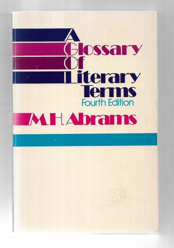 A Glossary Of Literary Terms by M. H. Abrams