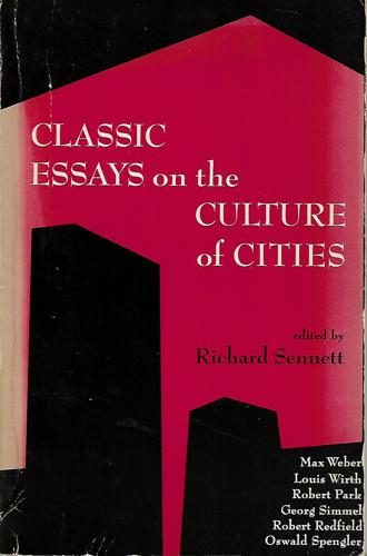 Classic Essays On The Culture Of Cities by Richard Sennett