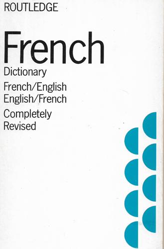 French Dictionary: French-English, English-French by Sarah Edwards and Wyn Johnson and Julius Ornan Kettridge