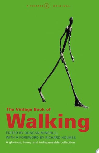 The Vintage Book Of Walking: An Anthology by Duncan Minshull