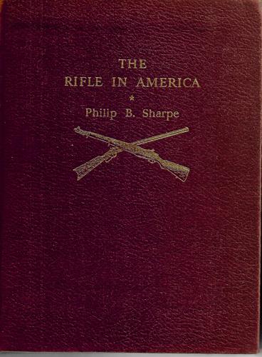 The Rifle In America by Philip B. Sharpe