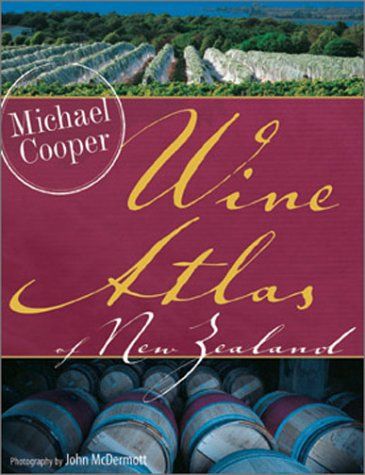 Wine Atlas of New Zealand by Michael Cooper