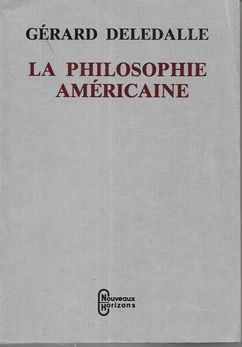 La Philosophie Américaine by Gérard Deledalle