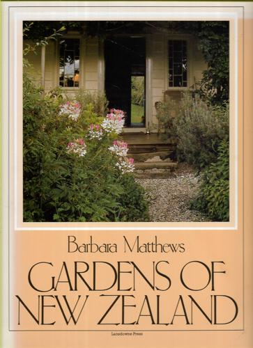 Gardens Of New Zealand by Barbara Matthews