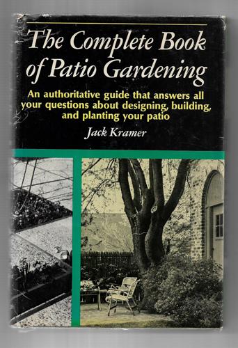The Complete Book Of Patio Gardening by Jack Kramer