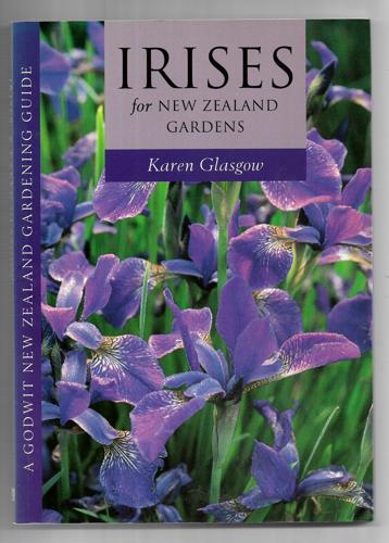 Irises for New Zealand Gardens by Karen Glasgow