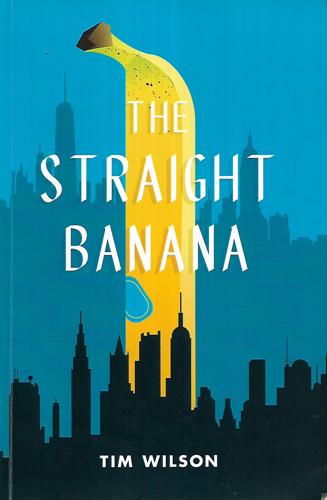 The Straight Banana by Tim Wilson