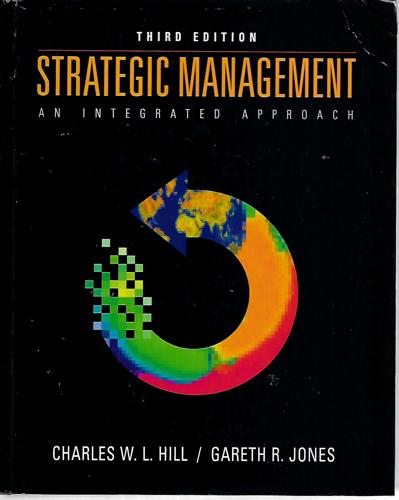Strategic Management: An Integrated Approach by Charles W. L. Hill