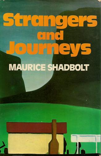 Strangers And Journeys by Maurice Shadbolt