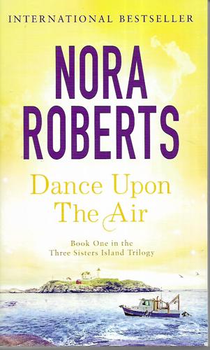 Dance Upon The Air: Number 1 In Series by Nora Roberts