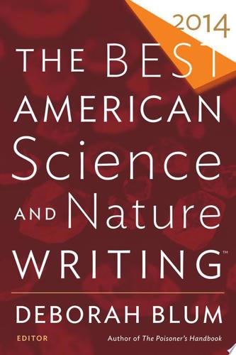 The Best American Science And Nature Writing 2014 by Deborah Blum and Tim Folger