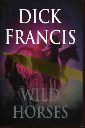 Wild Horses by Dick Francis