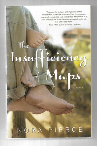 The Insufficiency Of Maps: A Novel by Nora Pierce