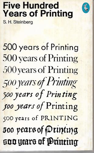 Five Hundred Years Of Printing by Sigfrid Henry Steinberg