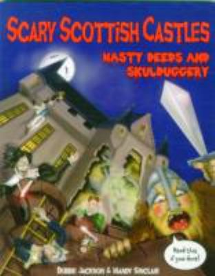 Scary Scottish Castles Nasty Deeds Skulduggery by Debbie Jackson