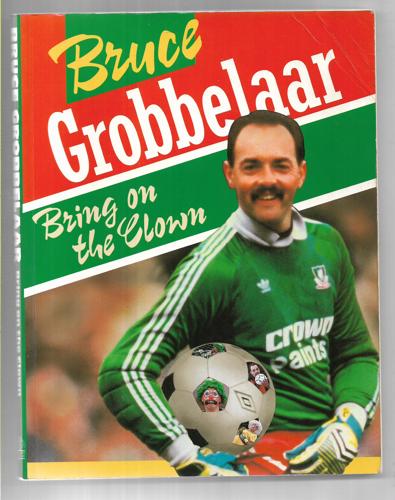 Bring On The Clown by Bruce Grobbelaar and Bob Harris