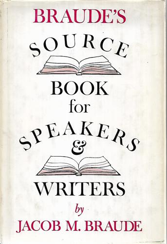 Source Book For Speakers And Writers by Jacob M. Braude