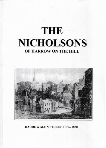 The Nicholsons Of Harrow On The Hill by Bernard A. Nicholson and Mary Nicholson and Peter Nicholson and William Sheridan