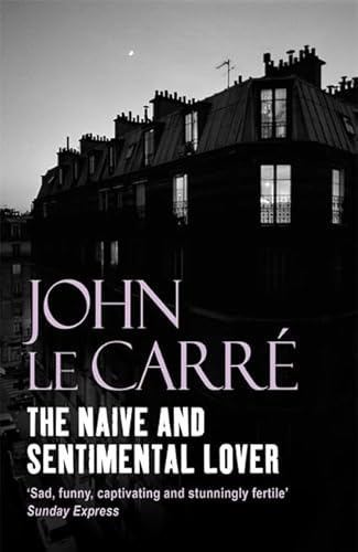 The Naive And Sentimental Lover by John Le Carre