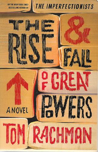 The Rise and Fall of Great Powers by Tom Rachman