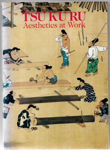 Tsu Ku Ru: Aesthetics at Work by Tanaka Ikko and Yoshida Mitsukuni and Sesoko Tsune