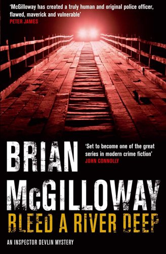 Bleed A River Deep (Inspector Devlin Mystery, Book 3) by Brian McGilloway
