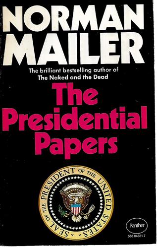 The Presidential Papers by Norman Mailer