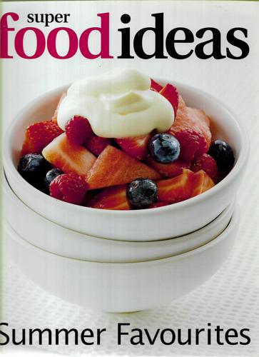 Super Food Ideas: Summer Favourites by Jennene Plummer and Danielle Tibbles