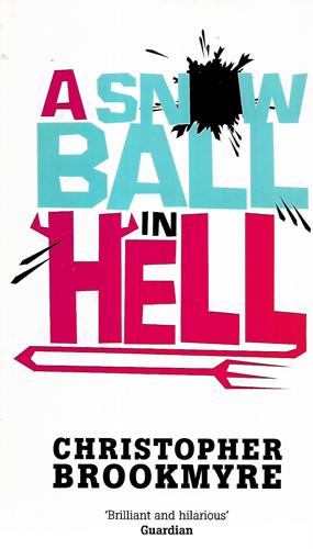 A Snowball In Hell by Christopher Brookmyre