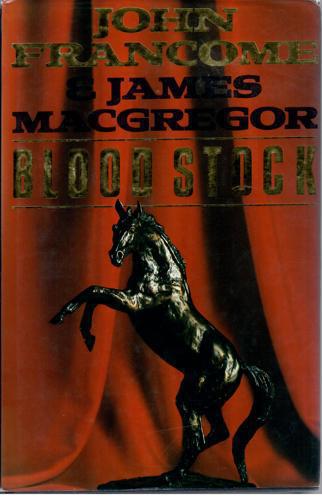 Blood Stock by John Francome and James Macgregor