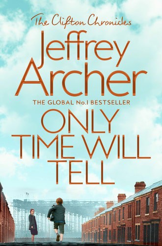 Only Time Will Tell (The Clifton Chronicles) by Jeffrey Archer