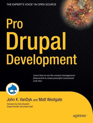Pro Drupal Development by John K. Vandyk and Matt Westgate