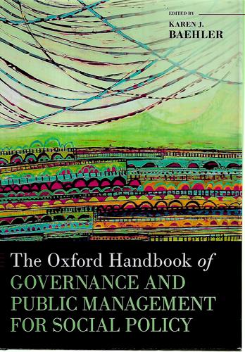 The Oxford Handbook Of Governance And Public Management For Social Policy by Karen J. Baehler