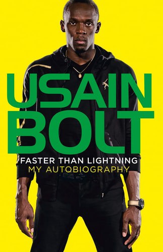 Faster Than Lightning: My Autobiography by Usain Bolt