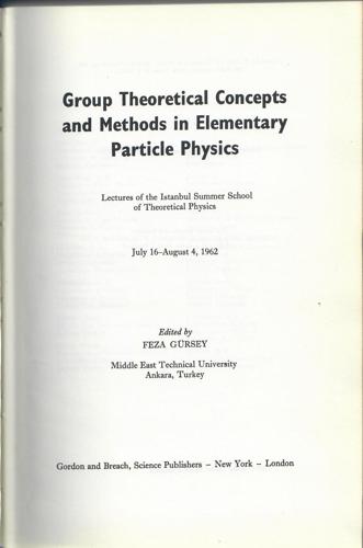 Group Theoretical Concepts And Methods In Elementary Particle Physics by Feza Gürsey