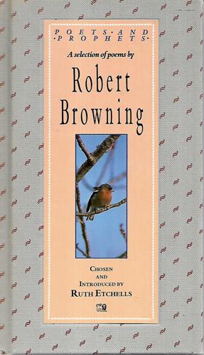 A Selection Of Poems by Robert Browning (Poets and Prophets) by Robert Browning