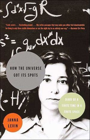 How The Universe Got Its Spots: Diary Of A Finite Time In A Finite Space by Janna Levin