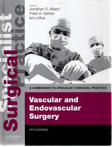 Vascular And Endovascular Surgery by Jonathan D. Beard and Peter A. Gaines and Ian Loftus