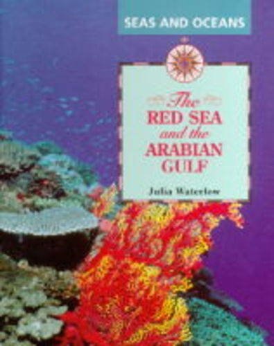 Red Sea And The Arabian Gulf (Seas & Oceans) by Julia Waterlow