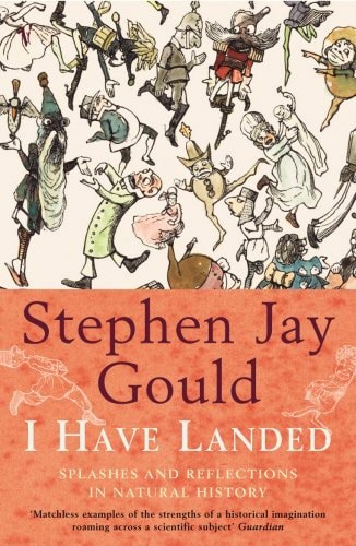 I Have Landed by Stephen Jay Gould and Joandomènec Ros